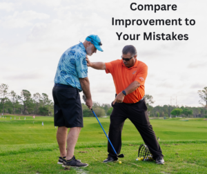 Compare Improvement to Mistakes, Learning from Your Mistakes, John Hughes Golf, Best Golf Schools in Florida