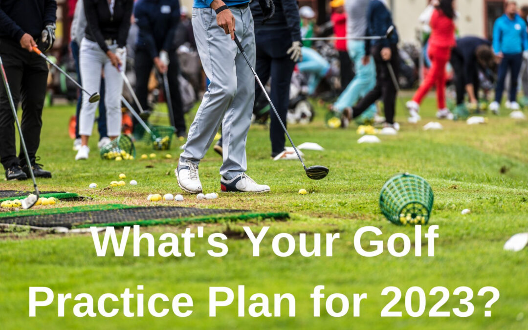 What’s Your Golf Practice Plan for 2023