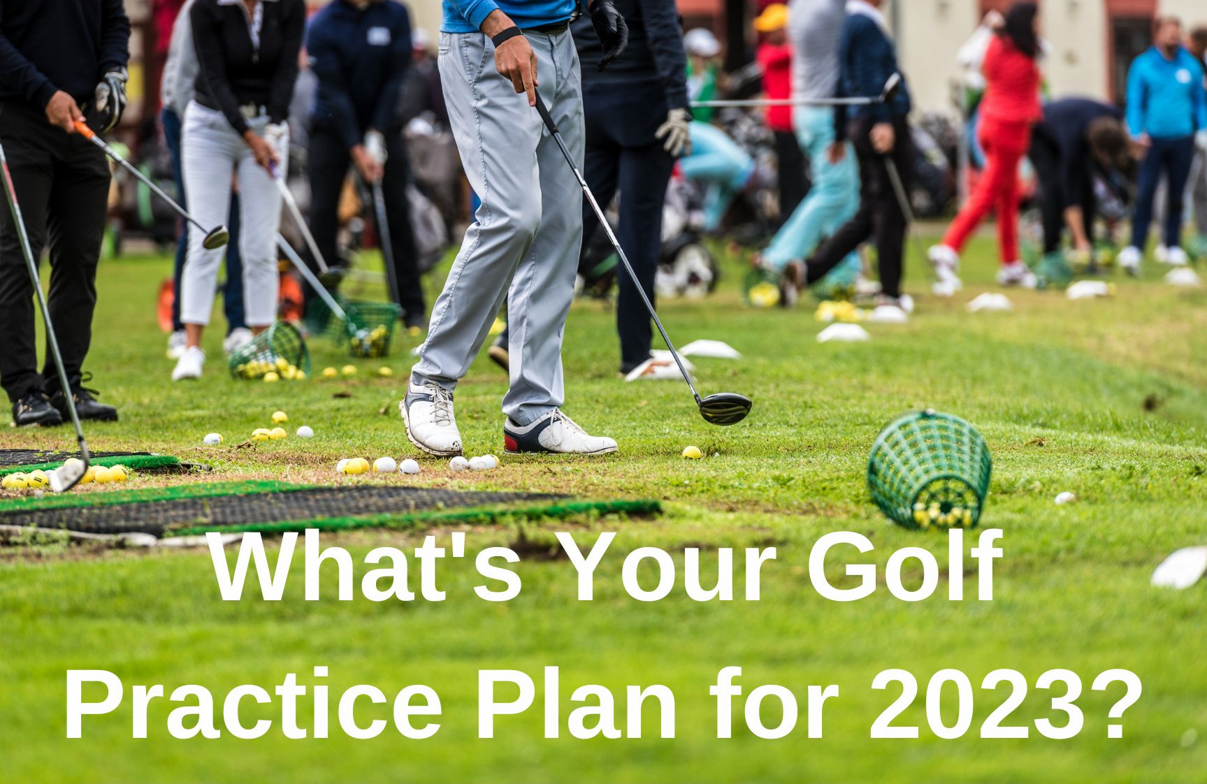 What's Your Golf Practice Plan for 2023, John Hghes Golf